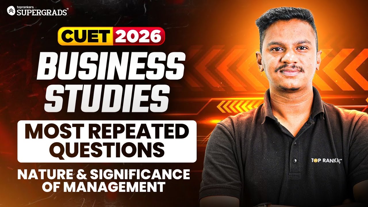 CUET 2026 Business Studies | Most Repeated Questions: Nature & Significance of Management
