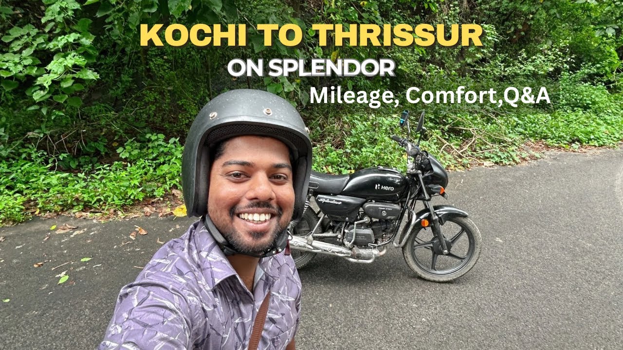 Kochi to Thrissur on Splendor | Mileage | Comfort | Q&A | Malayalam