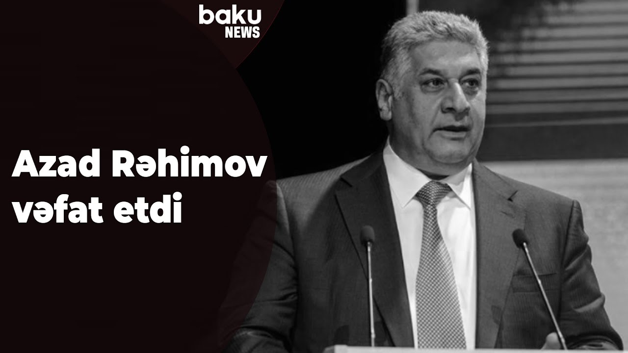 Azad Rəhimov vəfat edib - Baku TV