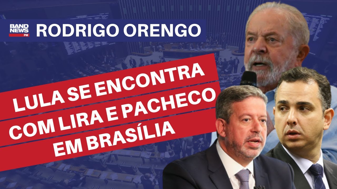 Lula se encontra com Lira e Pacheco em Bras&iacute;lia l Rodrigo Orengo