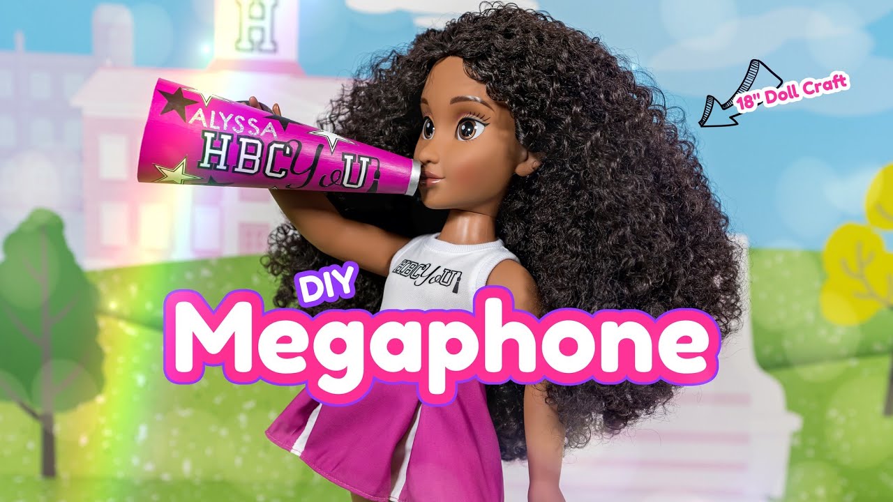 HBCyoU DIY: Let's Make a Cheerleading Megaphone for 18 inch Dolls
