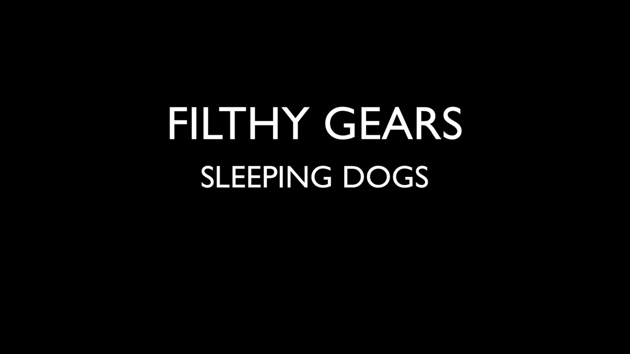 FILTHY GEARS - SLEEPING DOGS (INSTRUMENTAL)