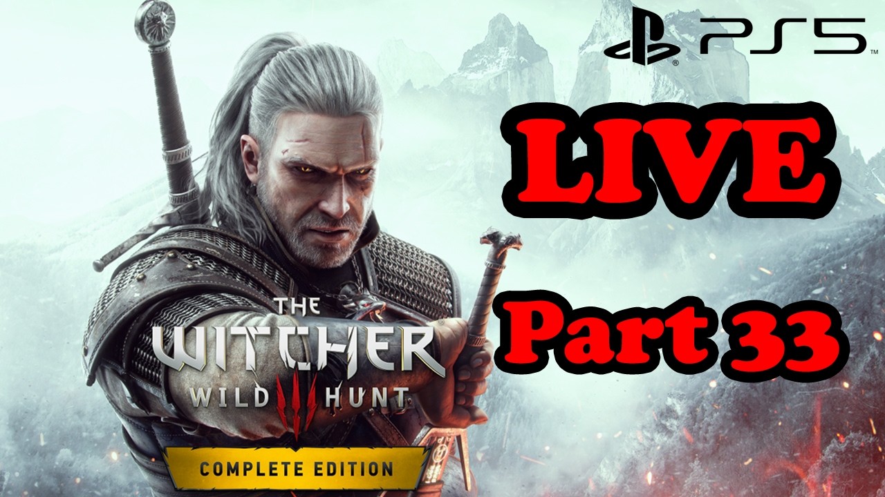 Let's Play The Witcher 3 DLC! Live Playthrough Part 33 - The Witcher III Wild Hunt Live PS5