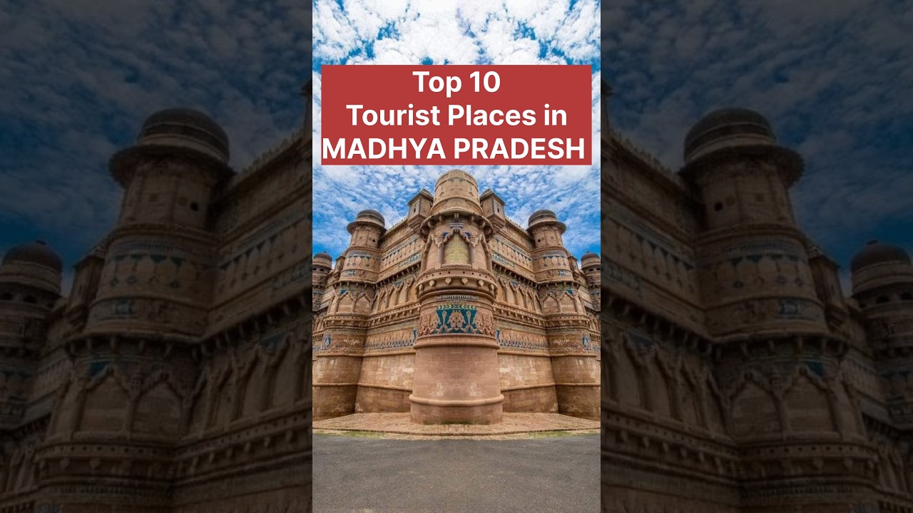 Top 10 Tourist Places in Madhya Pradesh | MP Tourism