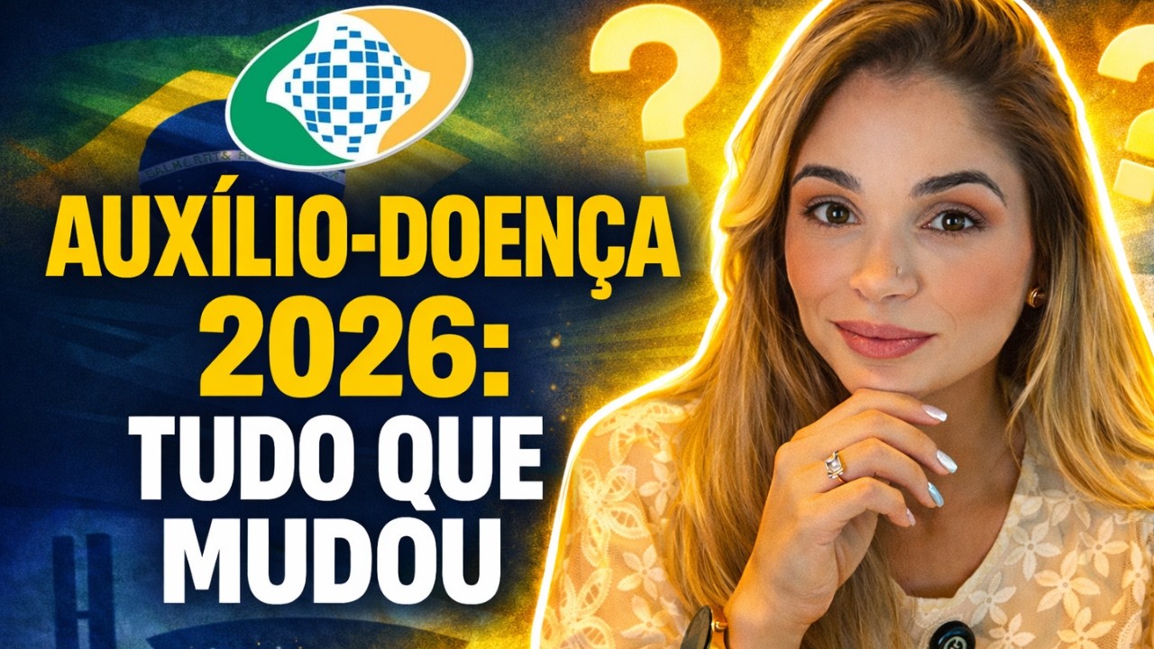GUIA DEFINITIVO do AUXÍLIO-DOENÇA 2026 (antes que MUDE de novo)