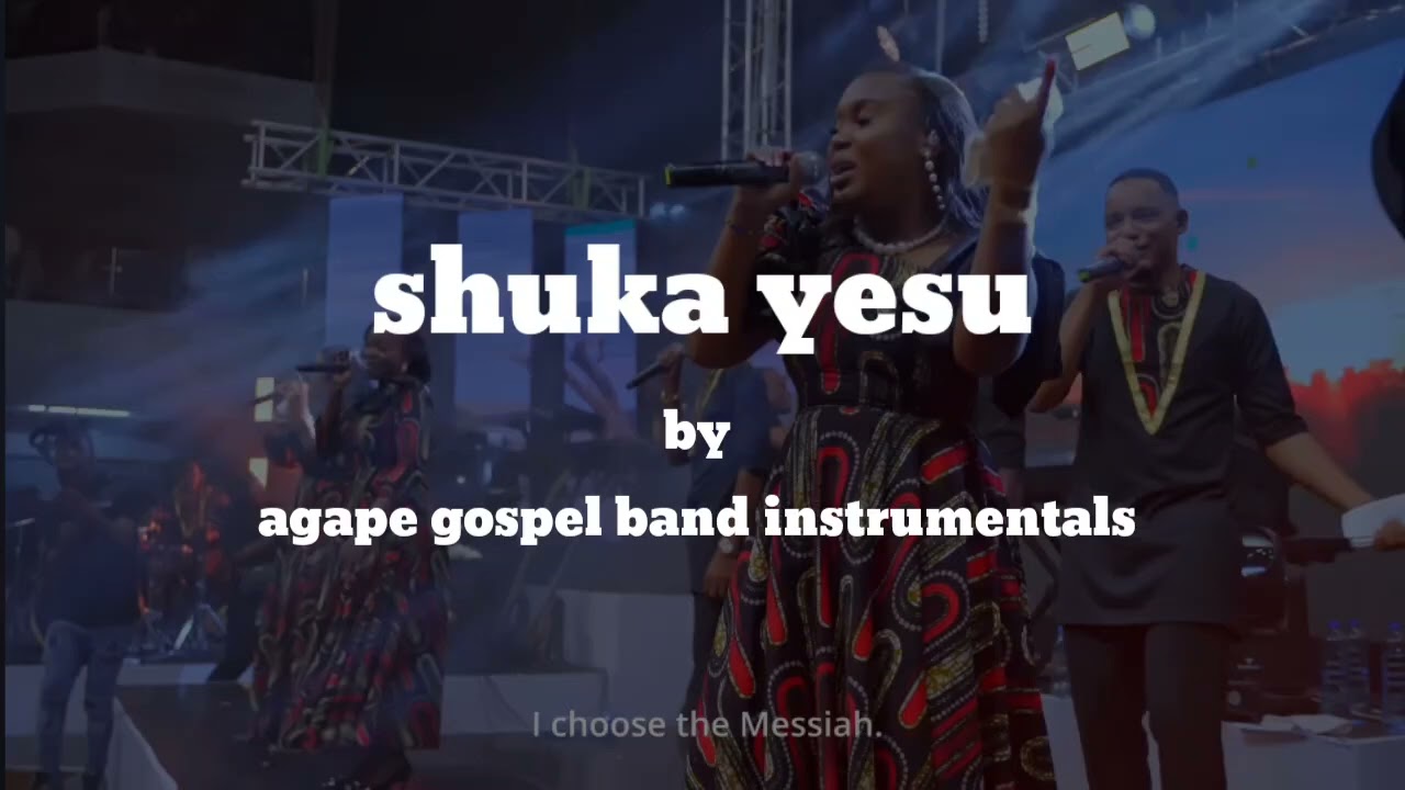 Shuka yesu by agape gospel band instrumentals