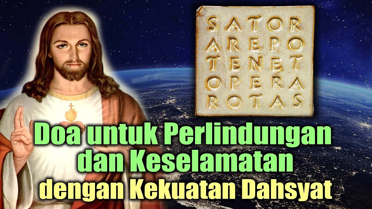 Doa untuk Perlindungan dan Keselamatan dengan Kekuatan Dahsyat ( Sator Arepo Tenet Opera Rotas )