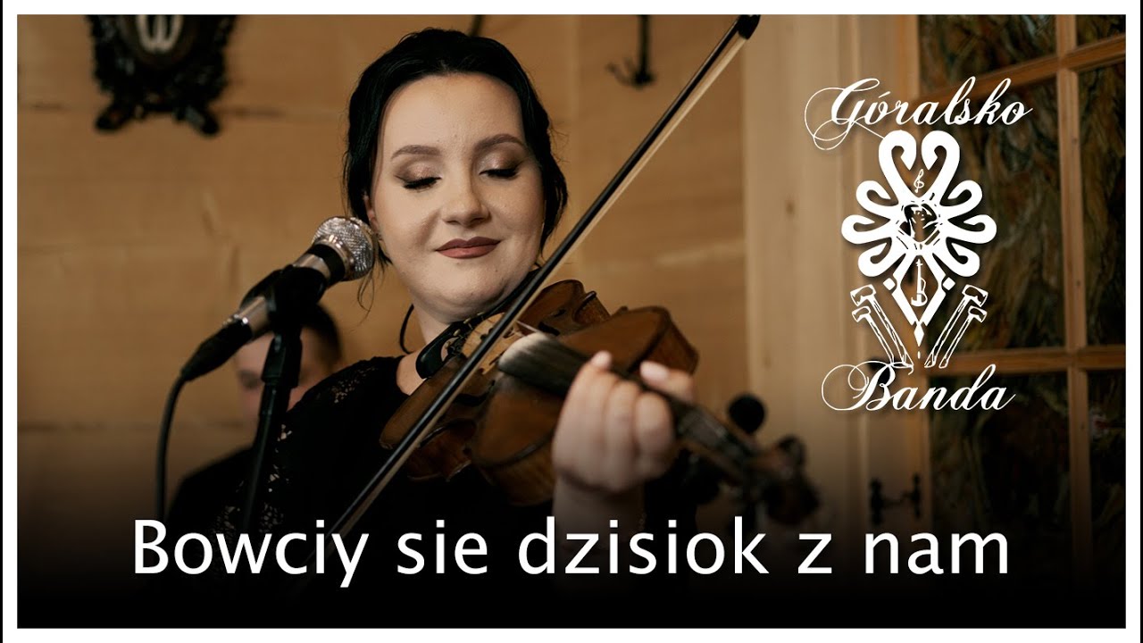 Góralsko Banda - Bowciy sie dzisiok z nami (Official Video)