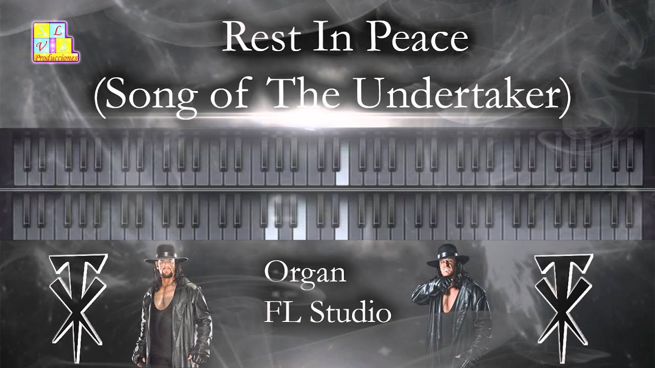 Rest In Peace (Song of The Undertaker) Organ FL Studio