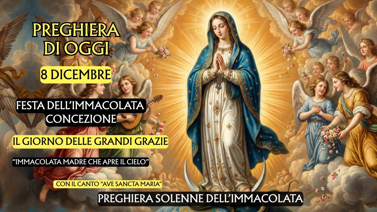 PREGHIERA SOLENNE DELL'IMMACOLATA CONCEZIONE | Il giorno delle grandi Grazie💙