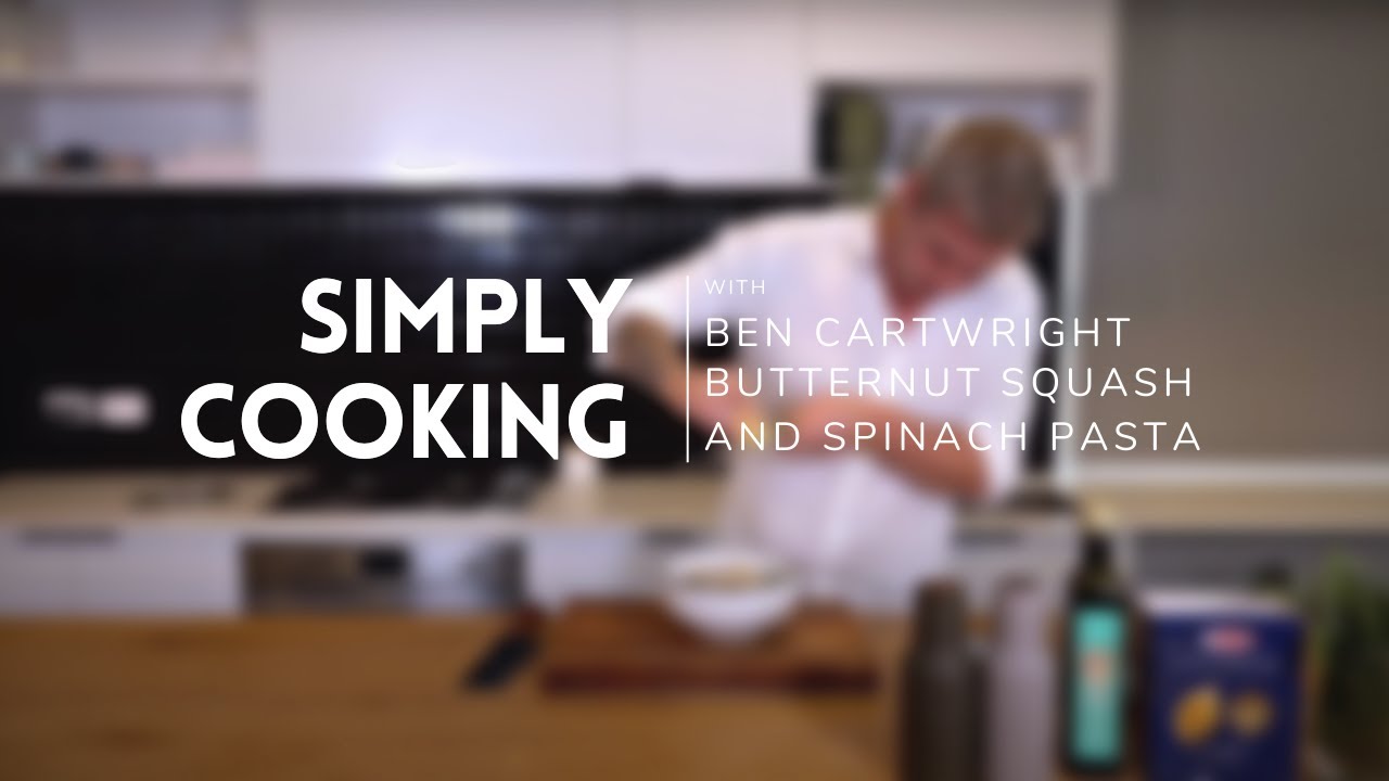 Butternut Squash and Spinach Pasta - Simply Cooking with Ben Cartwright