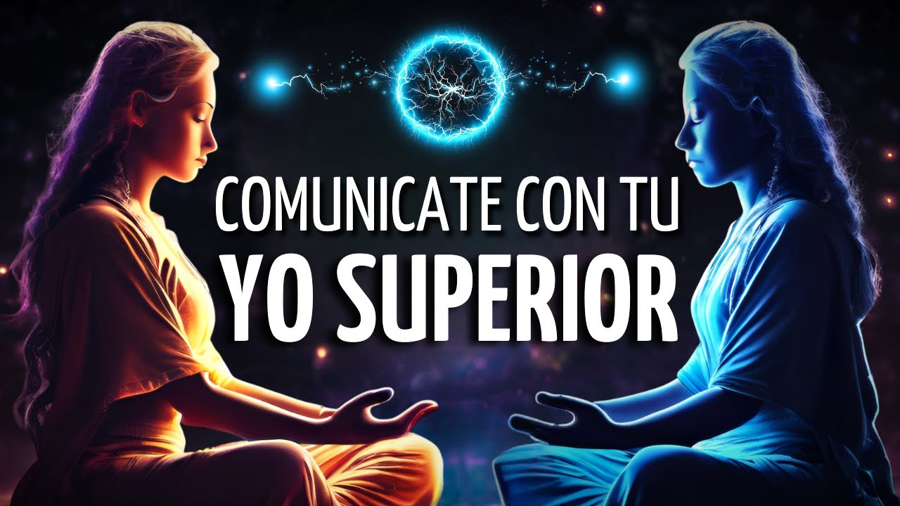 🧿COMUN&Iacute;CATE con tu YO SUPERIOR y APRENDE A ESCUCHAR su VOZ en TI 🎧Meditaci&oacute;n Guiada Vivencial