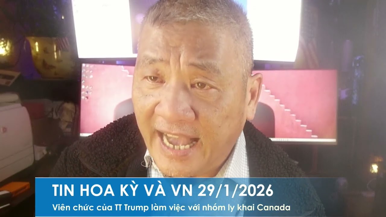 TIN HOA KỲ VÀ VN 29/1/2026: Viên chức của TT Trump bí mật gặp giới ly khai của Canada