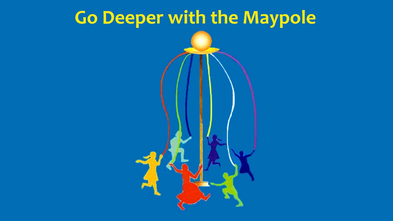 Go Deeper with the Maypole