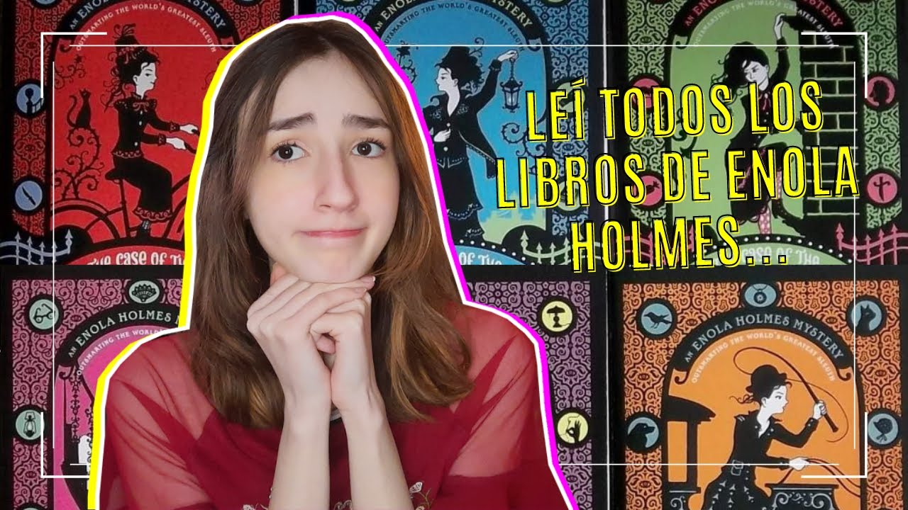 LEÍ TODOS LOS LIBROS DE ENOLA HOLMES... ¿Vale la pena?