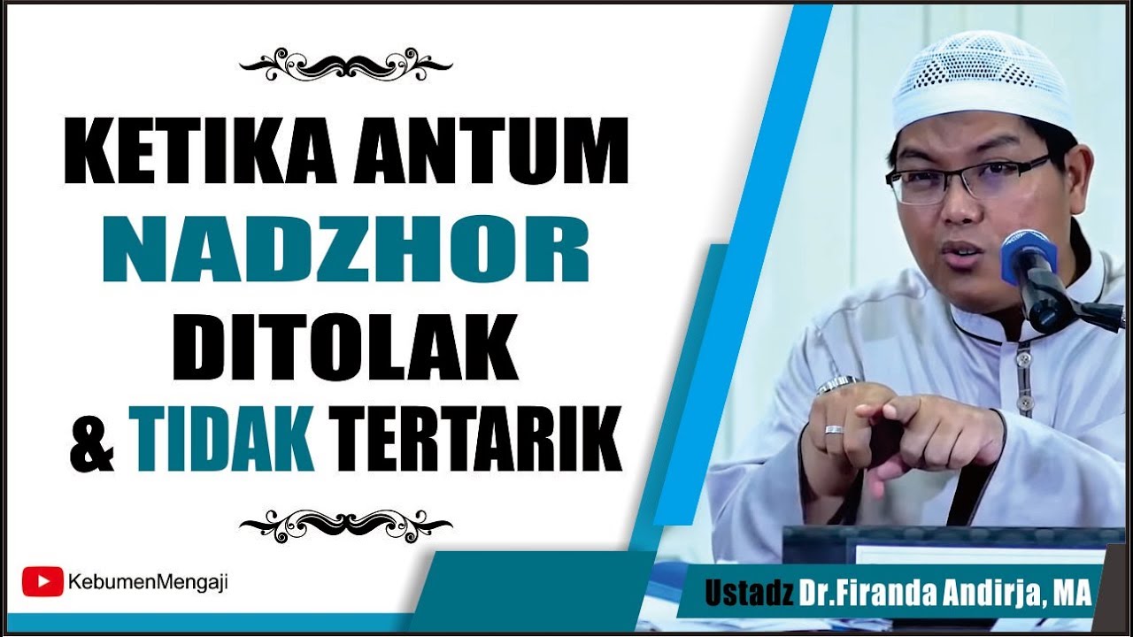 Ketika Antum Nadzhor, Ditolak, Tidak tertarik - Ustadz Dr  Firanda Andirja, MA