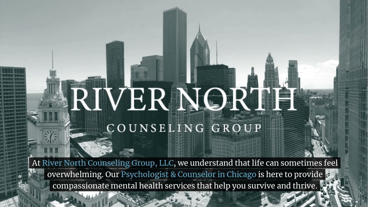 River North Counseling Group LLC - Psychologist & Counselor Chicago