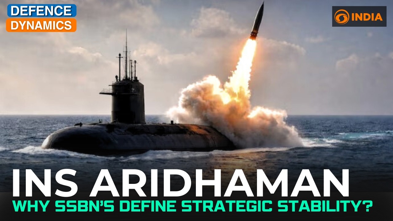 INS Aridhaman: Why SSBN’s Define Strategic Stability | Defence Dynamics