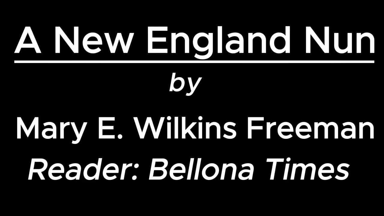 A New England Nun - Mary E. Wilkins Freeman: Full Audiobook