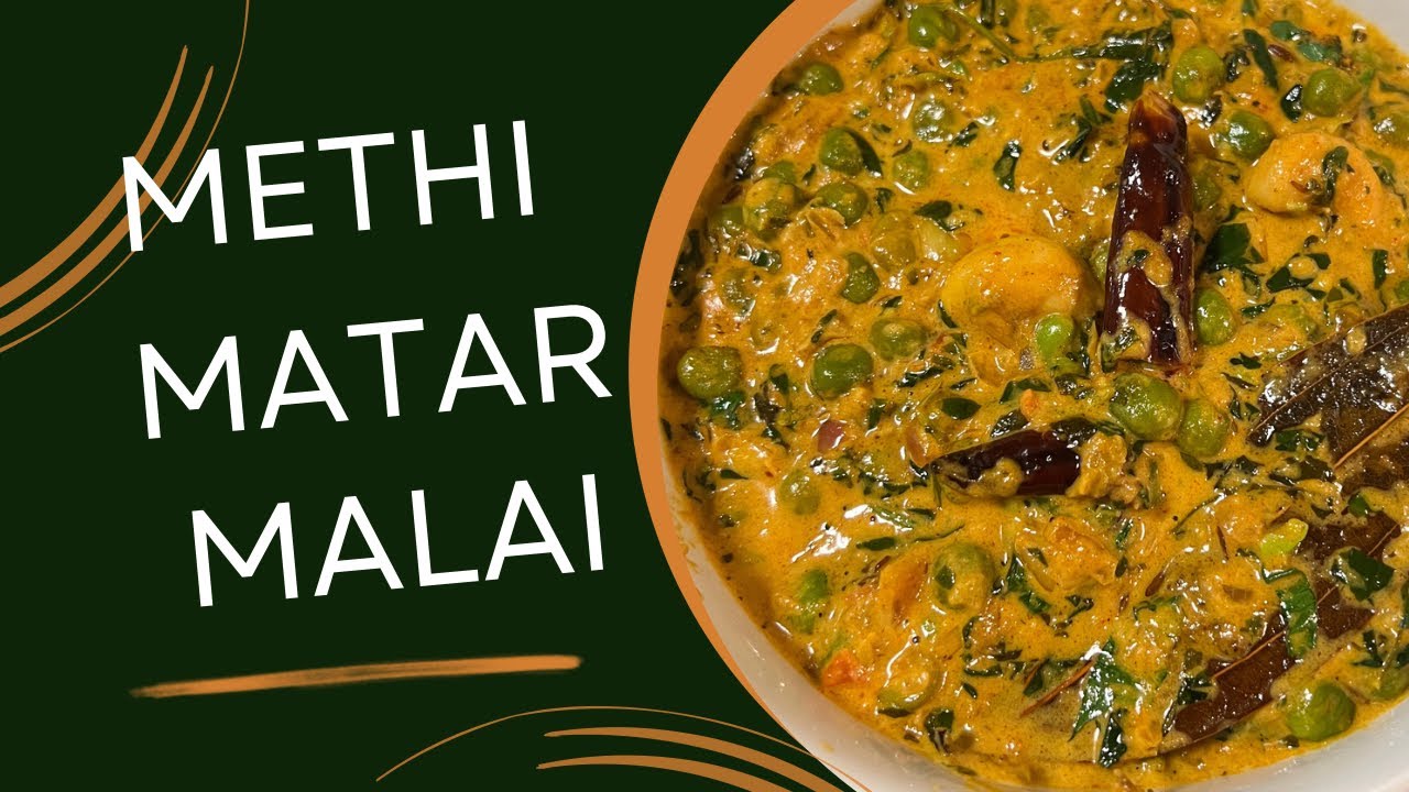 Methi Matar Malai- Quick and Easy