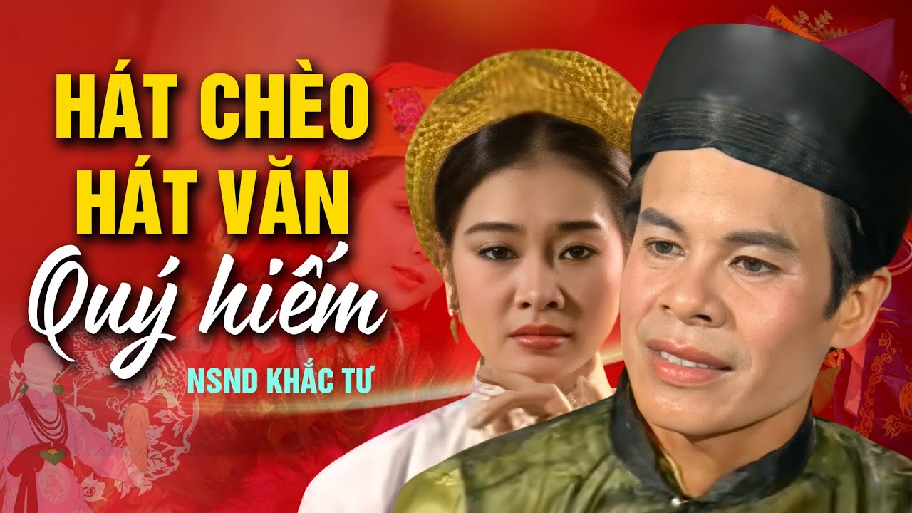 Video hát chèo hát văn quý hiếm của NSND Khắc Tư - Giọng hát chèo Khắc Tư trăm năm có một