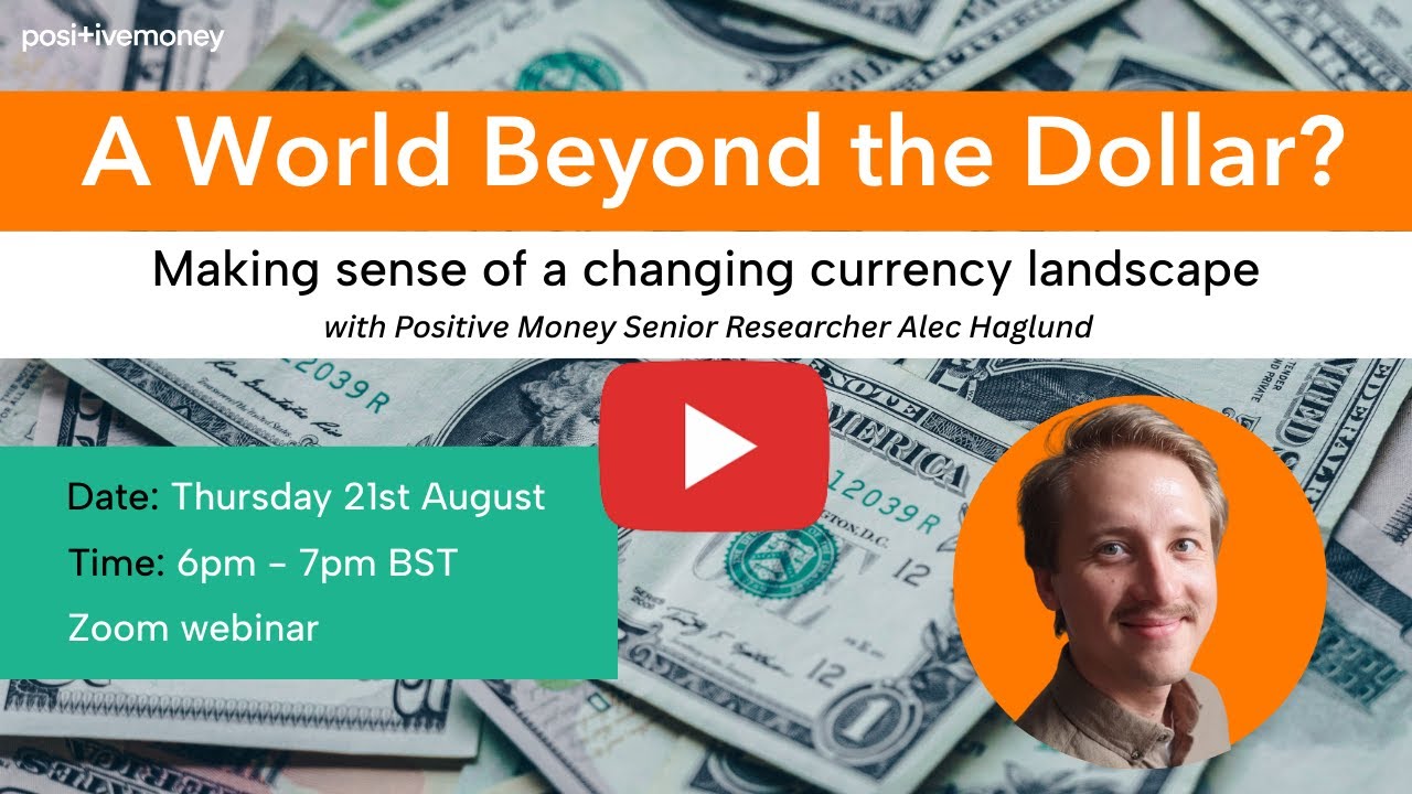 Webinar: A World Beyond the Dollar? Making sense of a changing currency landscape | 21.08.25