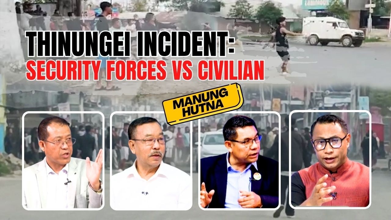 THINUNGEI INCIDENT: SECURITY FORCES Vs CIVILIAN on MANUNG HUTNA    | 15 APR 2026