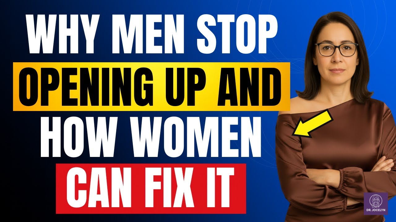 🤐 Why Men Stop Opening Up – And How Women Can Fix It | Dr. Jocelyn Explains