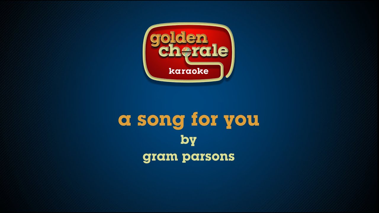 gram parsons - song for you (karaoke)