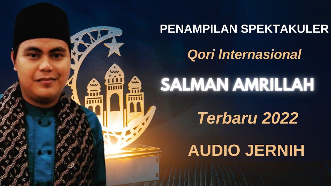 PENAMPILAN SPEKTAKULER qori internasional salman amrillah terbaru 2022