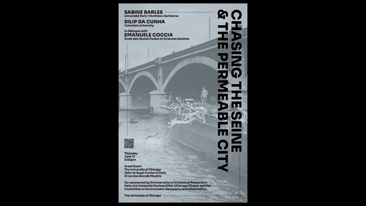 Sabine Barles, Dilip da Cunha, and Emanuele Coccia | Chasing the Seine and the Permeable City