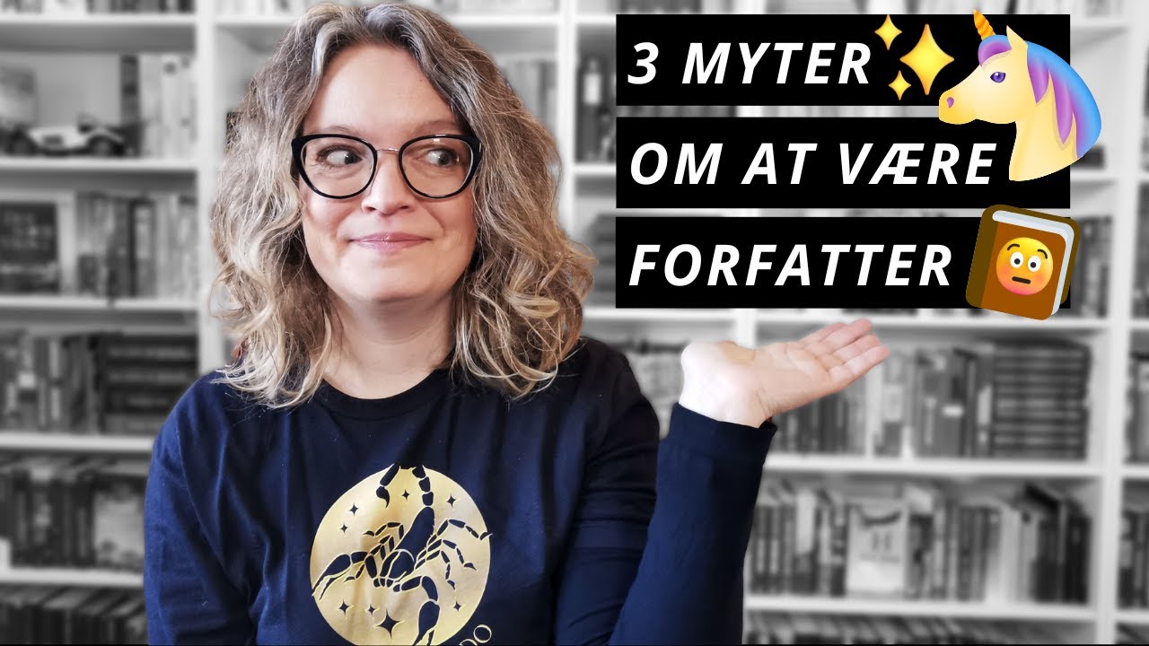 3 myter om at v&aelig;re forfatter