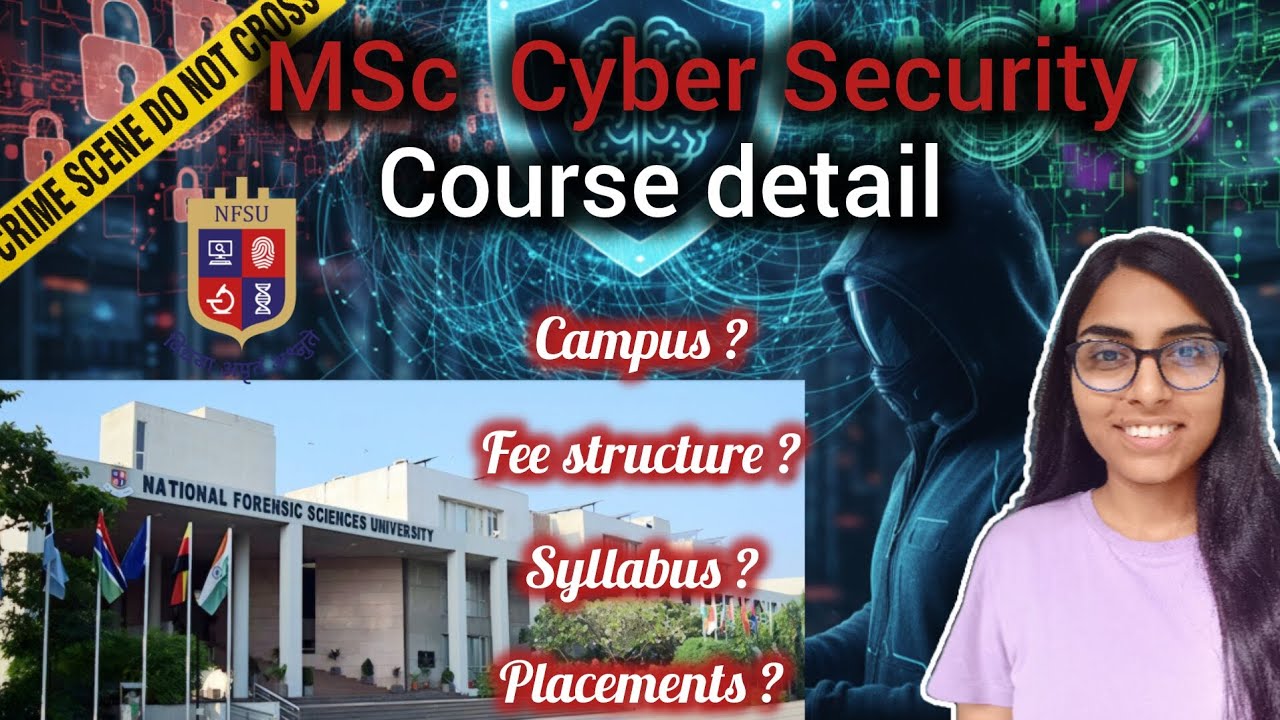 Complete detail about MSc Cyber security course at NFSU 💻