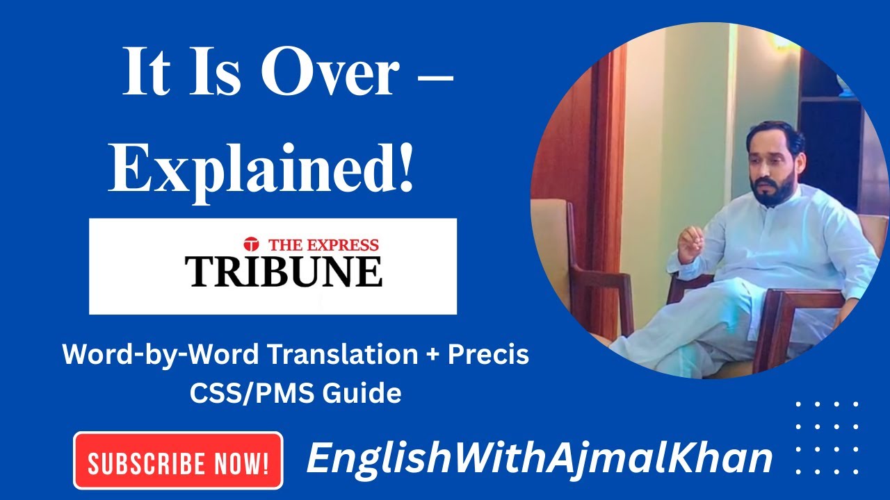 It Is Over by Zorain Nizamani | Article Explained, Translation & Precis for CSS/PMS Aspirants