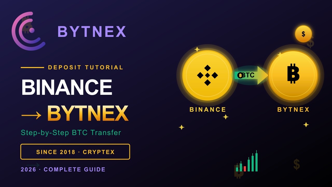 Bytnex Deposit from Binance &mdash; Complete Tutorial 2026