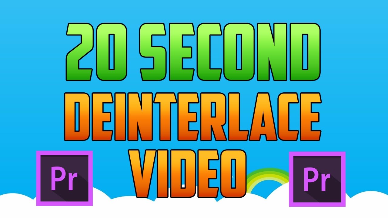 Premiere Pro CC : How to Deinterlace Video