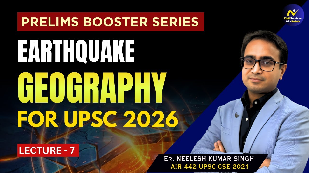 Earthquake in One Video | Prelims Booster | Lecture-7 | Physical Geography | By Neelesh Sir | IAS