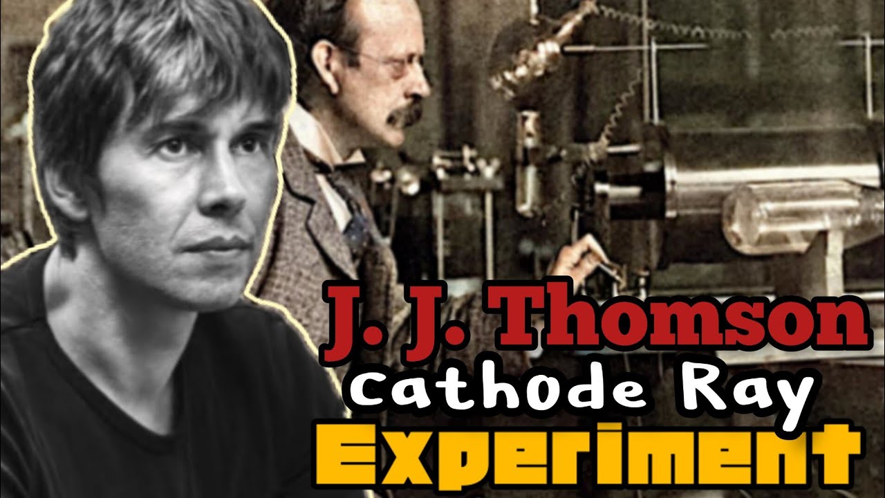 Discovery of electron - Brian Cox - JJ Thomson cathode ray tube experiment - j.j thomson discovery