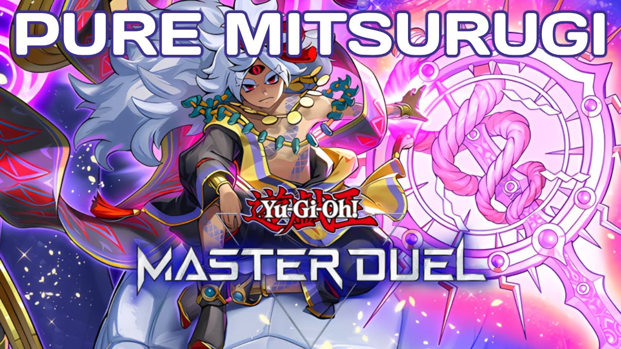 Pure Mitsurugi [Master Duel] | Replays and Decklist | Easy Combos