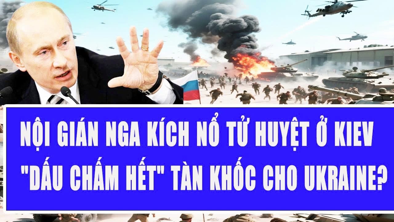 Chiến sự Ukraine 13/2: Nội gián Nga kích nổ tử huyệt ở Kiev, 