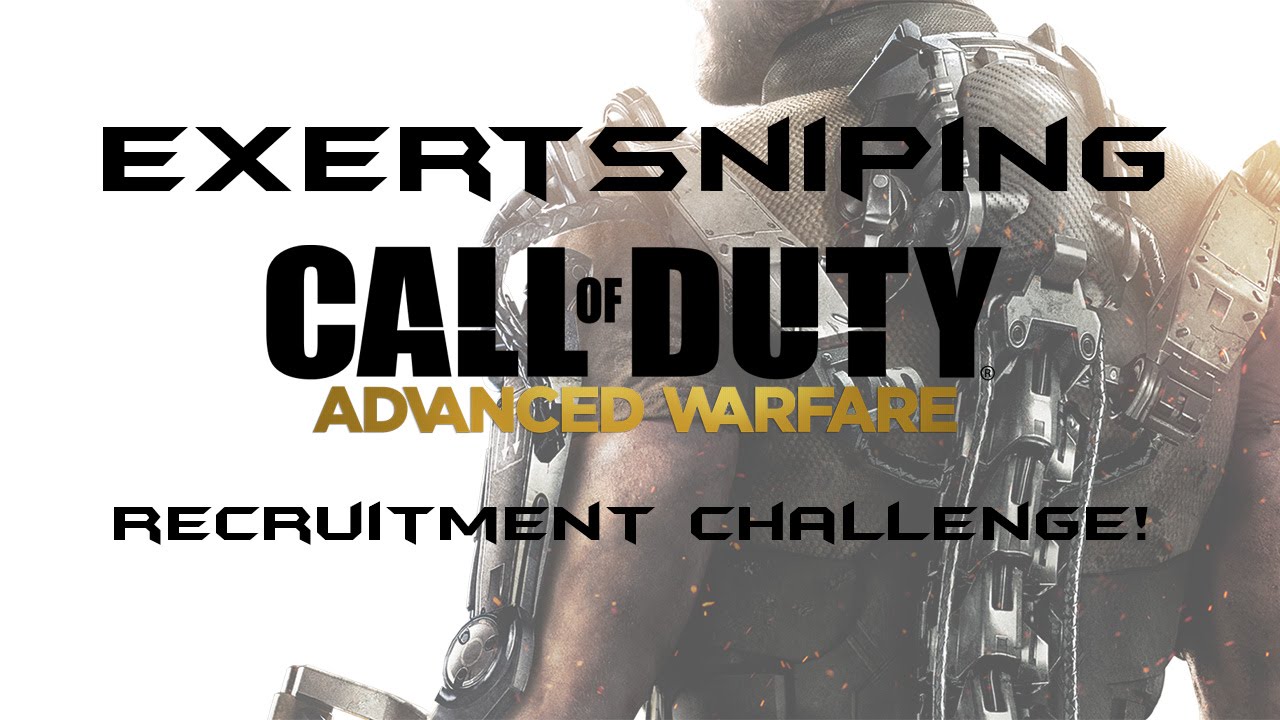 ExertSniping Advanced Warfare Recruitment Challenge #ExrtRC