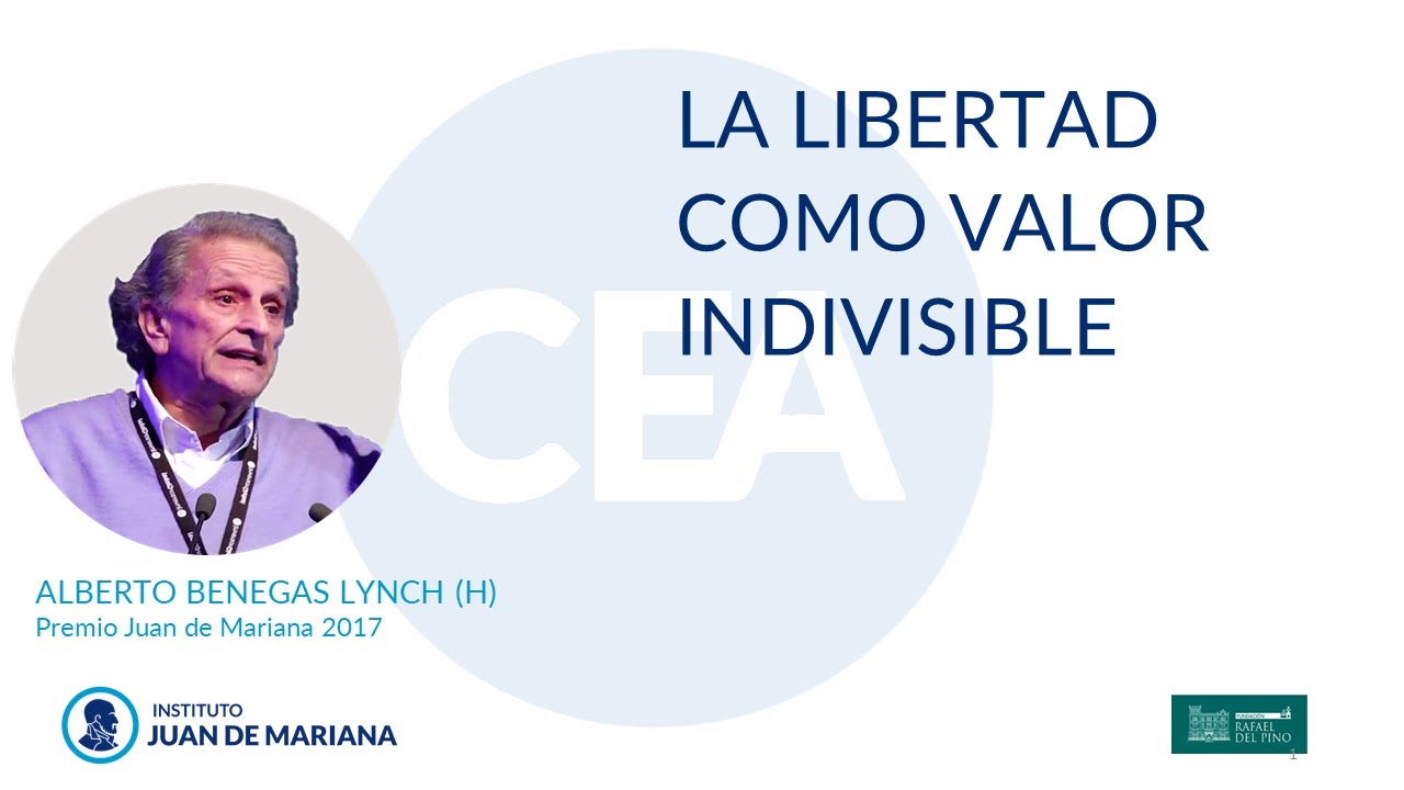 Alberto Benegas Lynch (h) – La libertad como valor indivisible