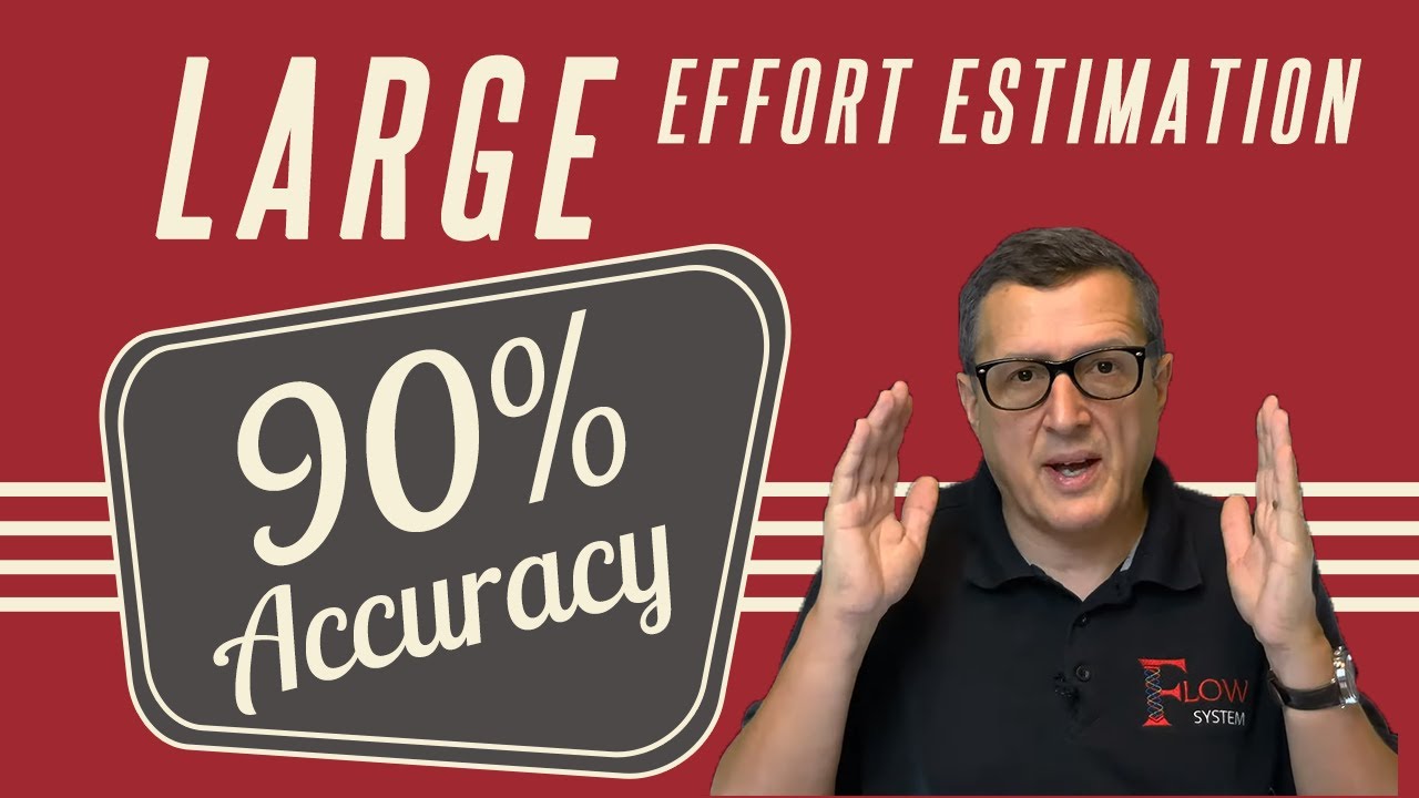 Agile Estimation - Large Effort/Budget - 90% Accurate