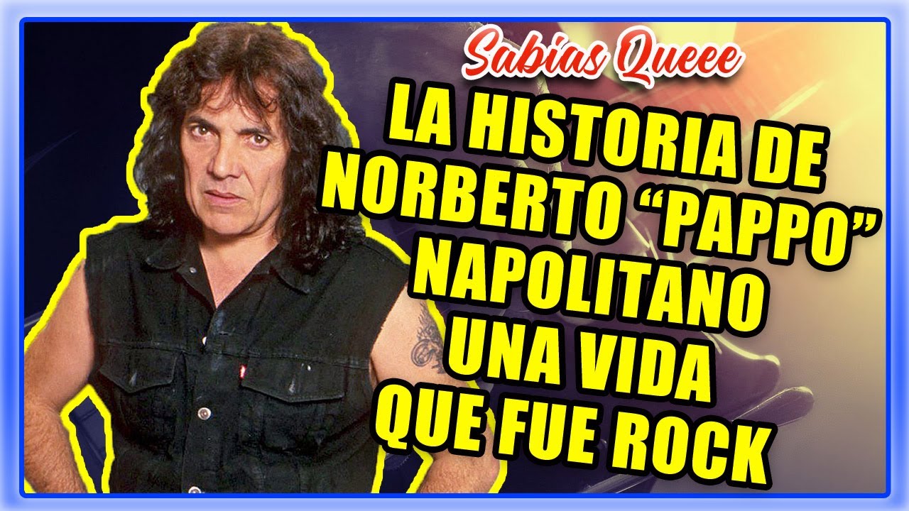 La Historia de Norberto Pappo Napolitano Una vida que fue Rock