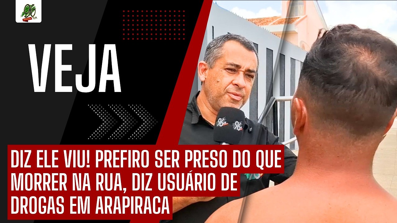 DIZ ELE VIU! PREFIRO SER PRESO DO QUE MORRER NA RUA, DIZ USUÁRIO DE DROGAS EM ARAPIRACA