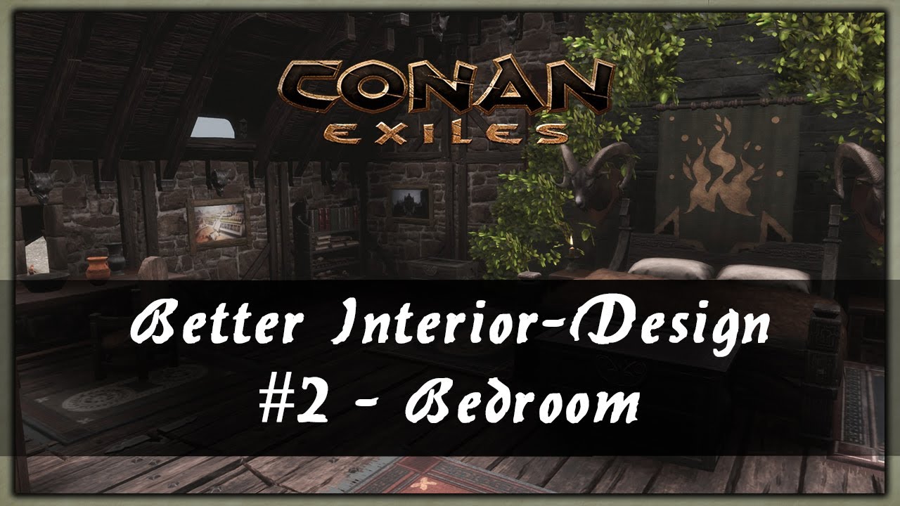 BETTER INTERIOR-DESIGN - A BUILDING & DECORATION GUIDE #2 BEDROOM - CONAN EXILES