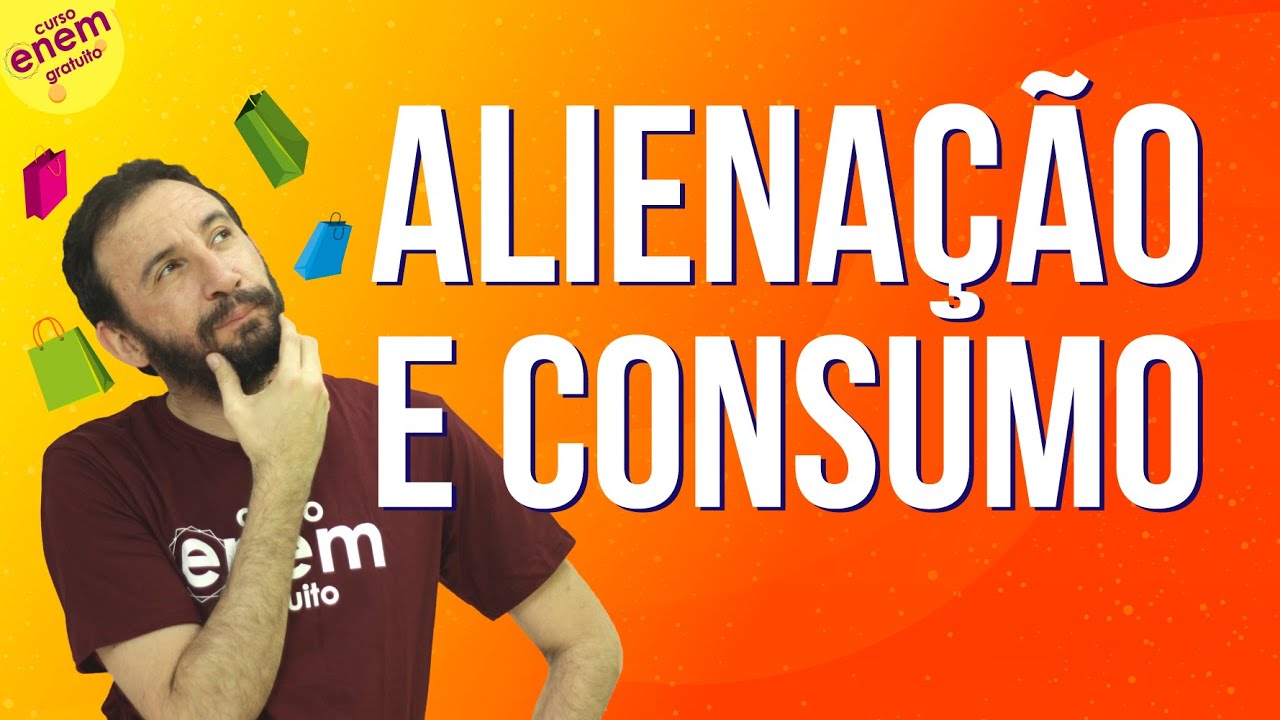 ALIENAÇÃO E CONSUMO | Resumo de Filosofia para o Enem