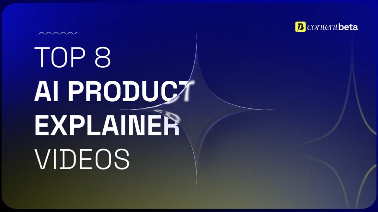 Top 8 AI Product Explainer Videos | By Content Beta