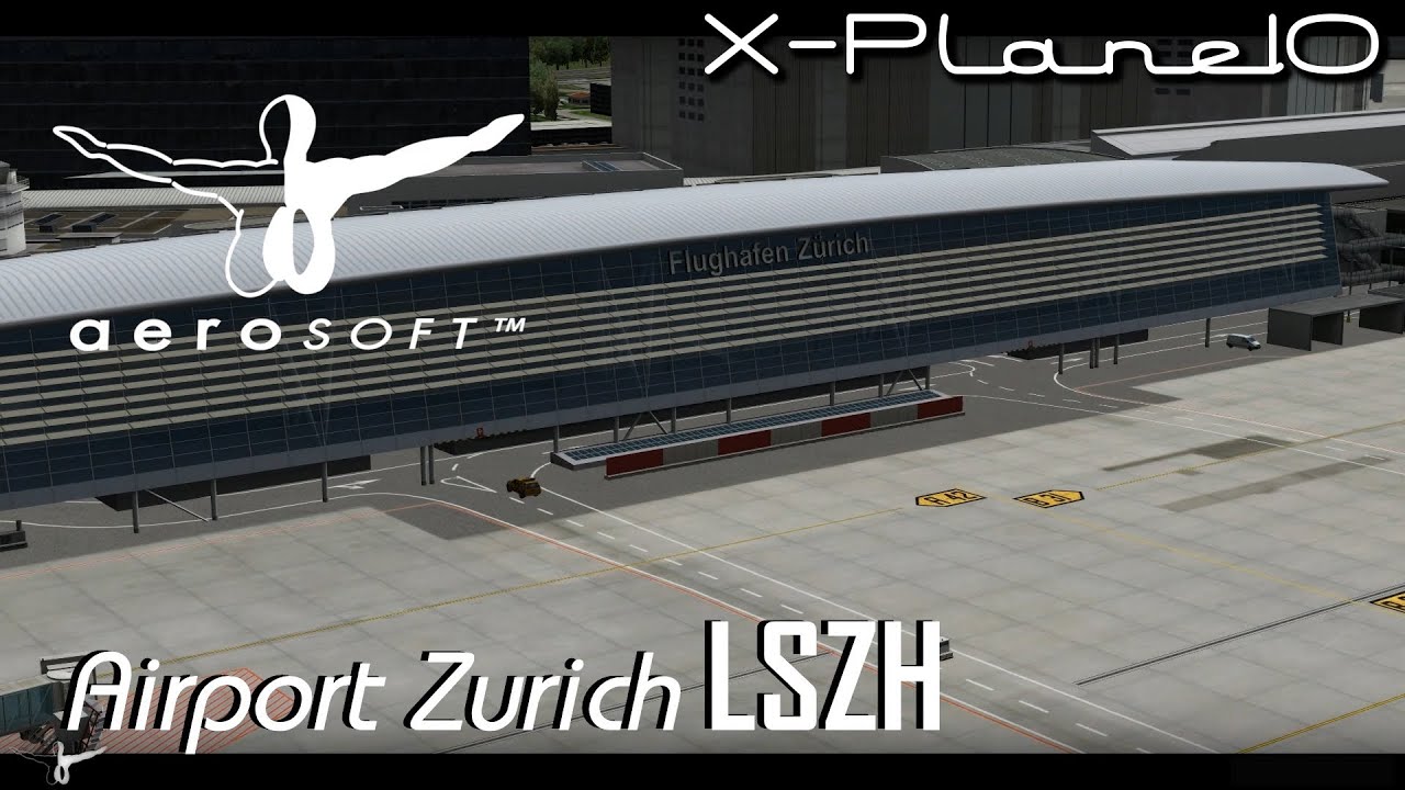 Aerosoft Airport Zurich for X-Plane10  -Official-