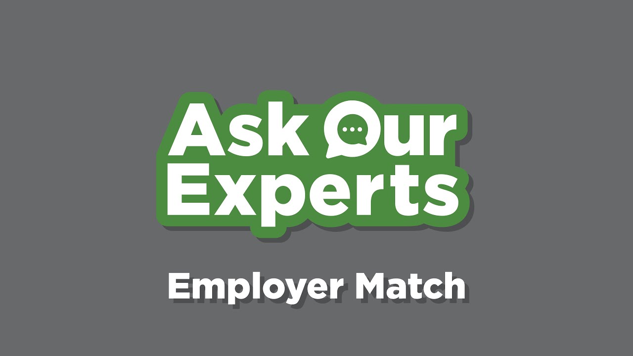 Ask Our Experts: Employer Match